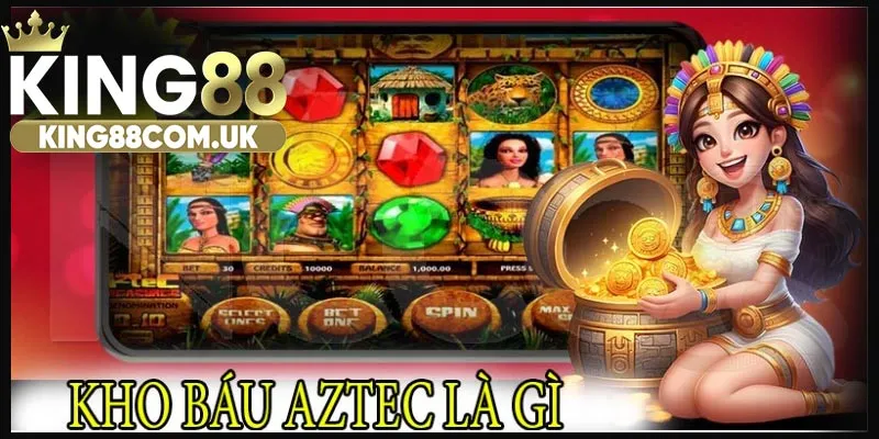 Kho báu Aztec là gì?