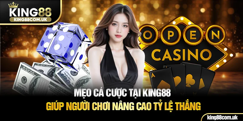 Mẹo cá cược tại KING88 giúp người chơi nâng cao tỷ lệ thắng