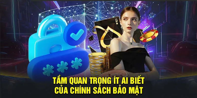 Lưu ý cho bet thủ về chính sách bảo mật